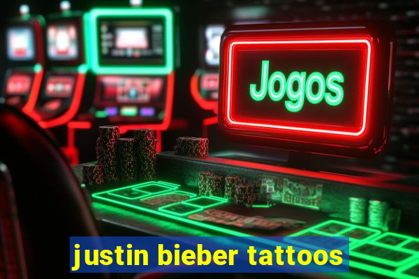 justin bieber tattoos